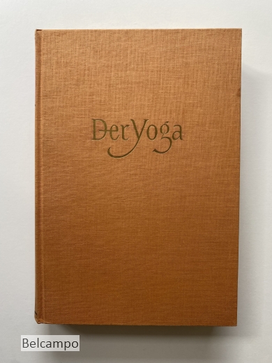 Der Yoga Ein indischer Weg zum Selbst  Kritisch-positive Darstellung