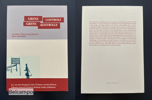Grenz-Controle, Grens-Kontrolle : Aachen, Eupen, Maastricht - oral histories.