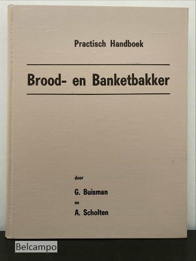 Practisch handboek voor de brood- en banketbakker