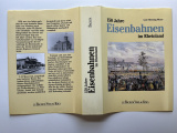 150 Jahre Eisenbahnen im Rheinland.
