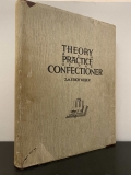 Theory and Practise of the Confectioner